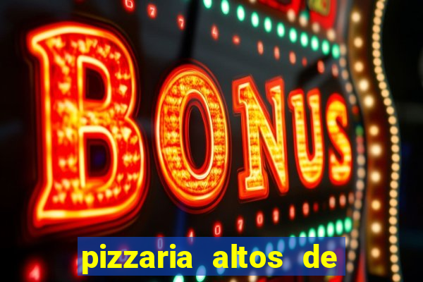 pizzaria altos de santana sjc