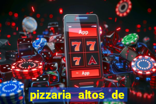 pizzaria altos de santana sjc