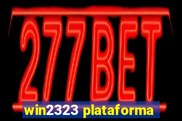 win2323 plataforma