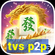 tvs p2p