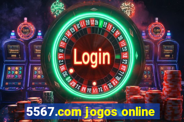 5567.com jogos online