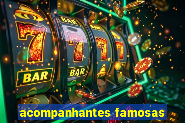 acompanhantes famosas