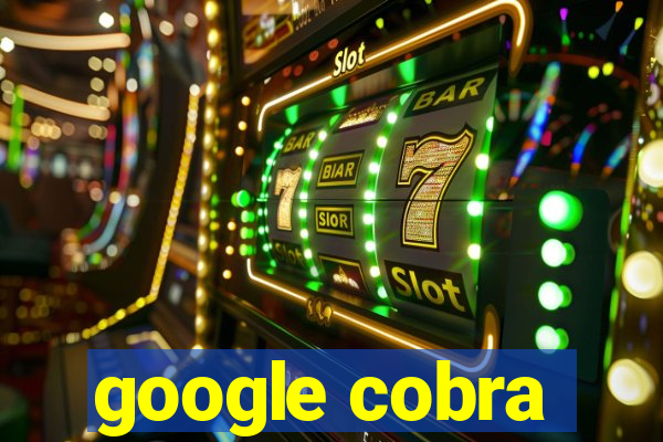 google cobra