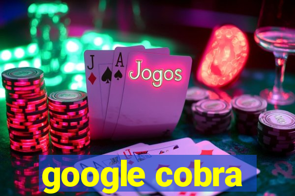 google cobra