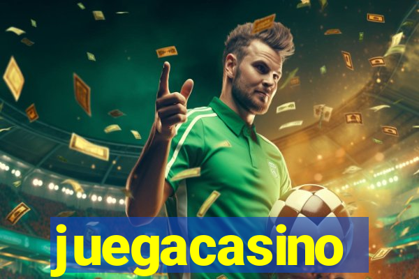 juegacasino