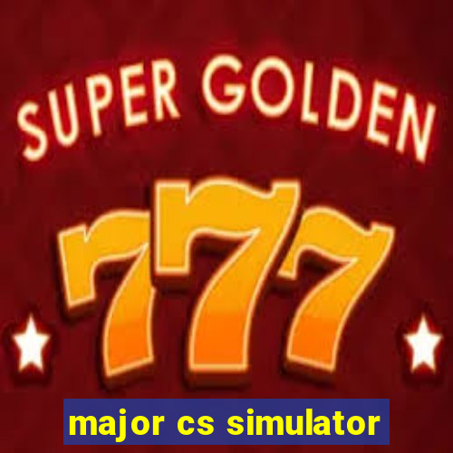 major cs simulator