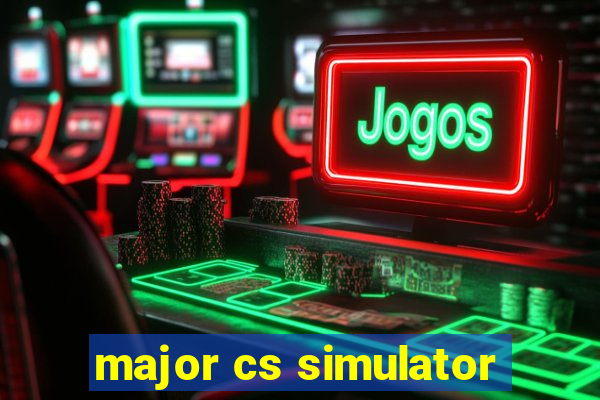 major cs simulator