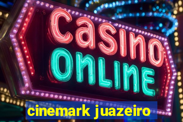 cinemark juazeiro