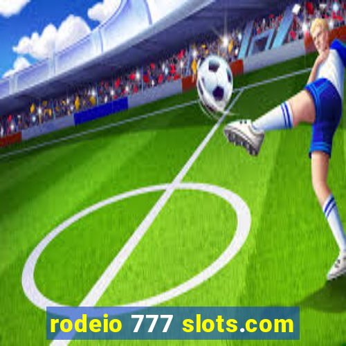 rodeio 777 slots.com