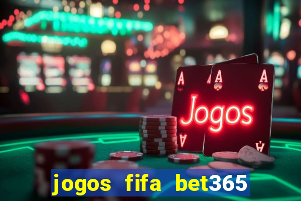 jogos fifa bet365 8 minutos