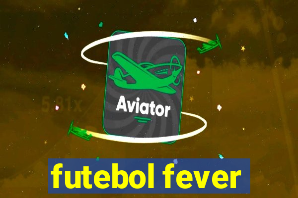 futebol fever