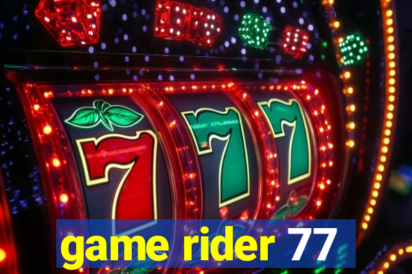 game rider 77