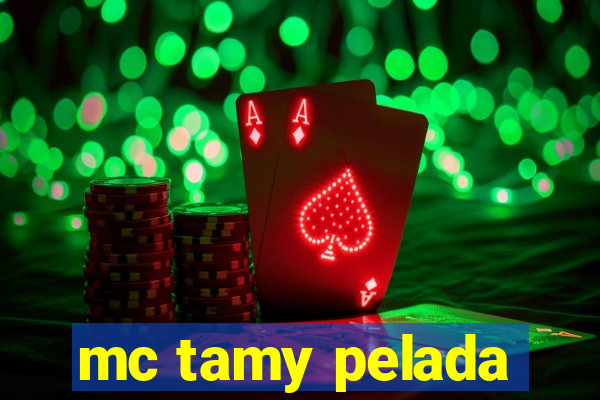 mc tamy pelada