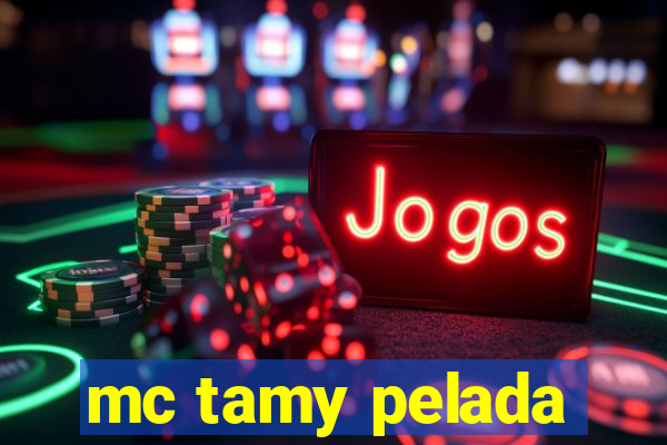 mc tamy pelada