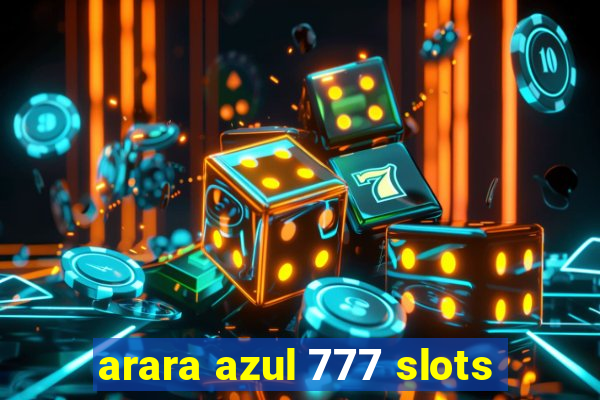 arara azul 777 slots