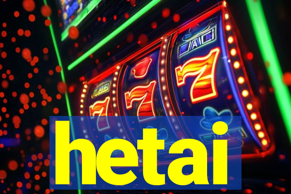 hetai