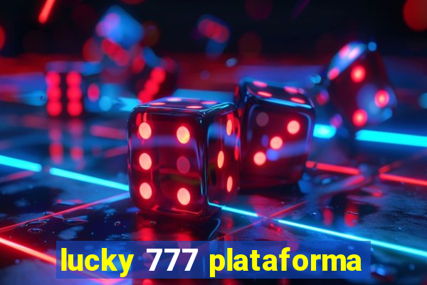 lucky 777 plataforma