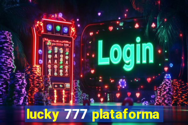 lucky 777 plataforma