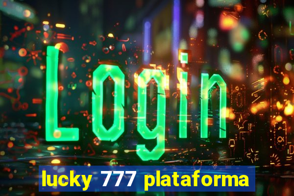 lucky 777 plataforma