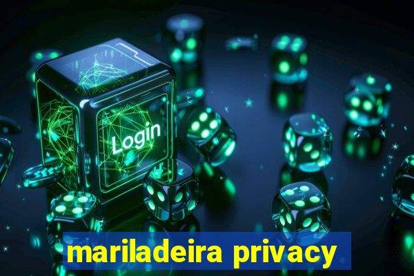 mariladeira privacy