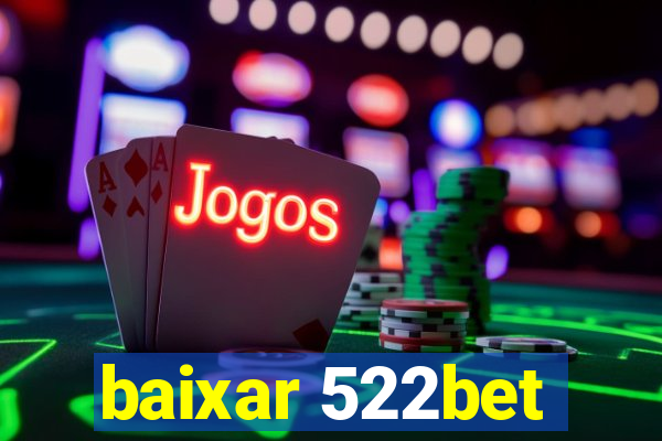 baixar 522bet