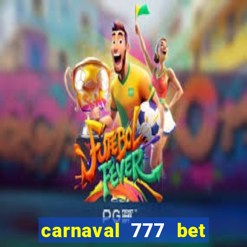 carnaval 777 bet paga mesmo