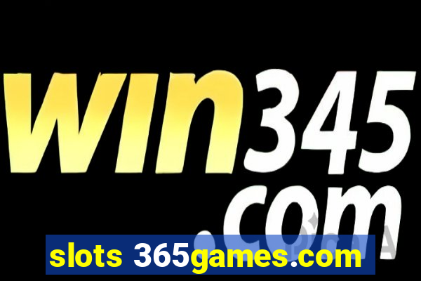 slots 365games.com