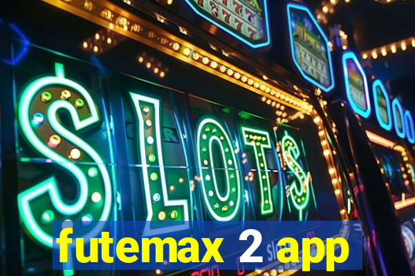 futemax 2 app