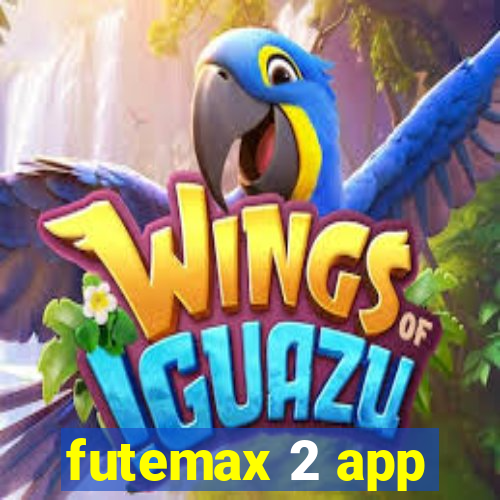 futemax 2 app