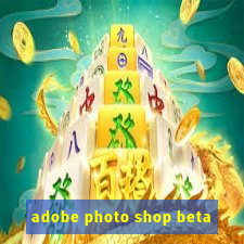 adobe photo shop beta