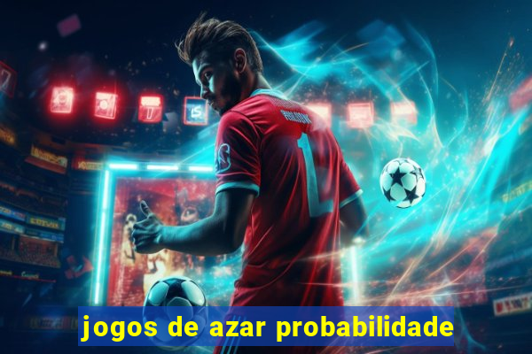 jogos de azar probabilidade