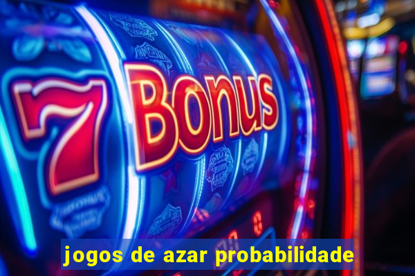 jogos de azar probabilidade