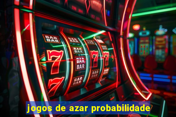 jogos de azar probabilidade