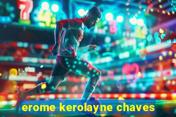 erome kerolayne chaves