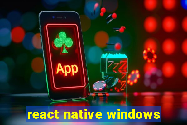 react native windows