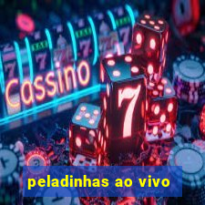 peladinhas ao vivo