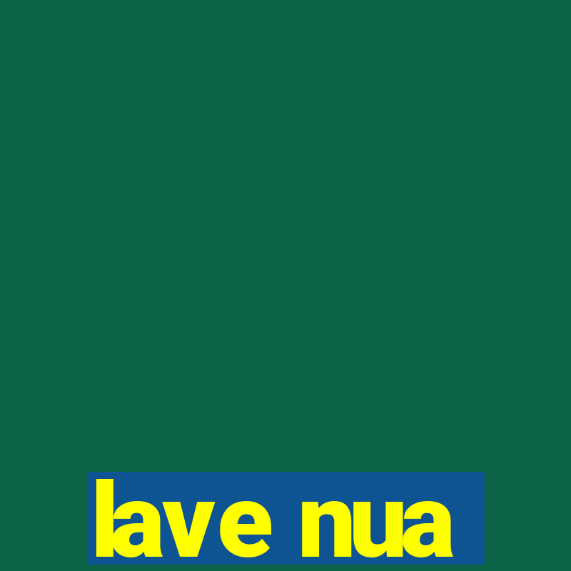 lave nua