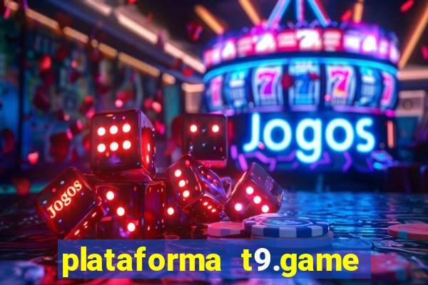 plataforma t9.game é confiável