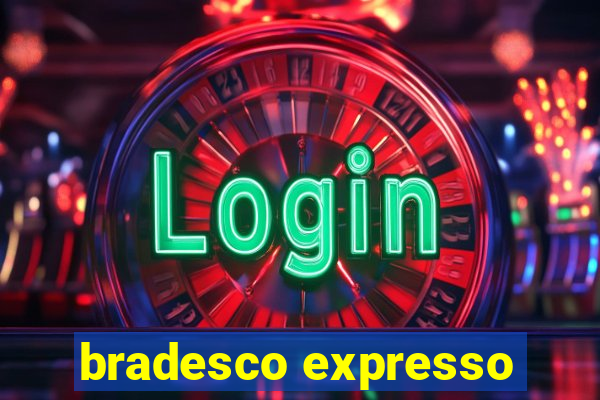 bradesco expresso