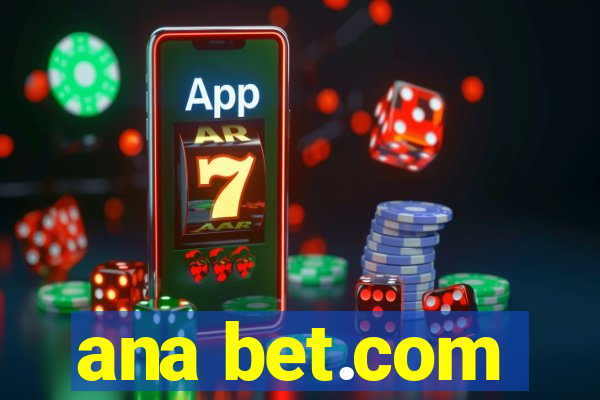 ana bet.com