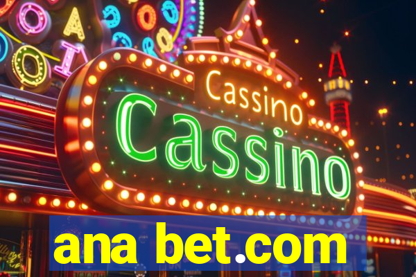 ana bet.com