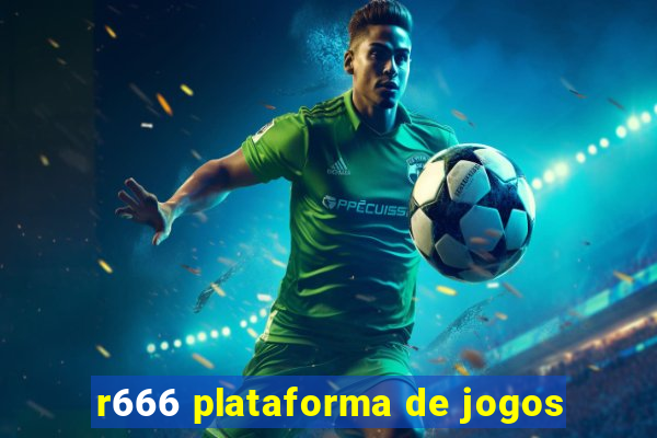 r666 plataforma de jogos