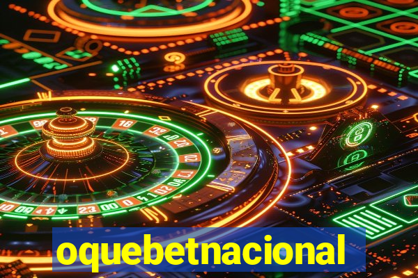 oquebetnacional