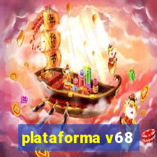 plataforma v68