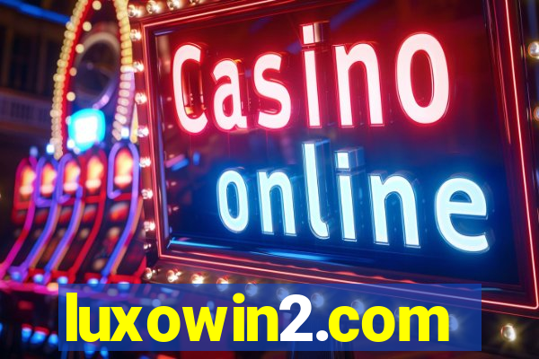 luxowin2.com