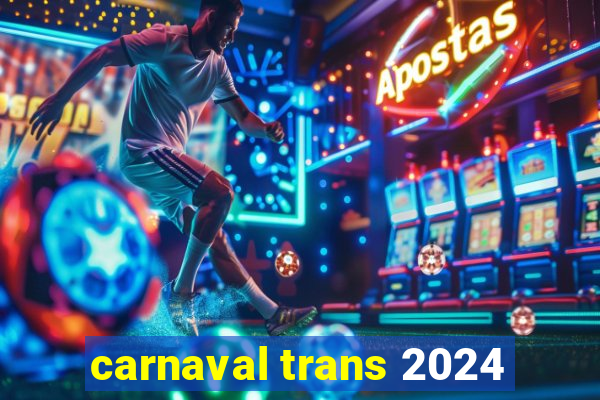 carnaval trans 2024