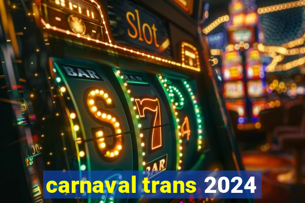 carnaval trans 2024