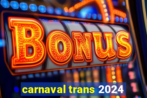 carnaval trans 2024