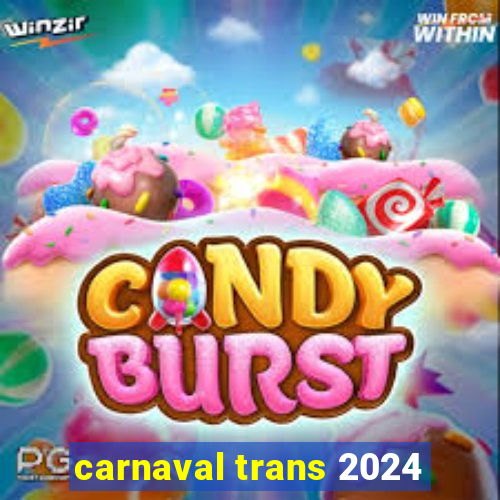 carnaval trans 2024