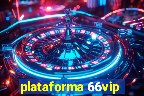 plataforma 66vip